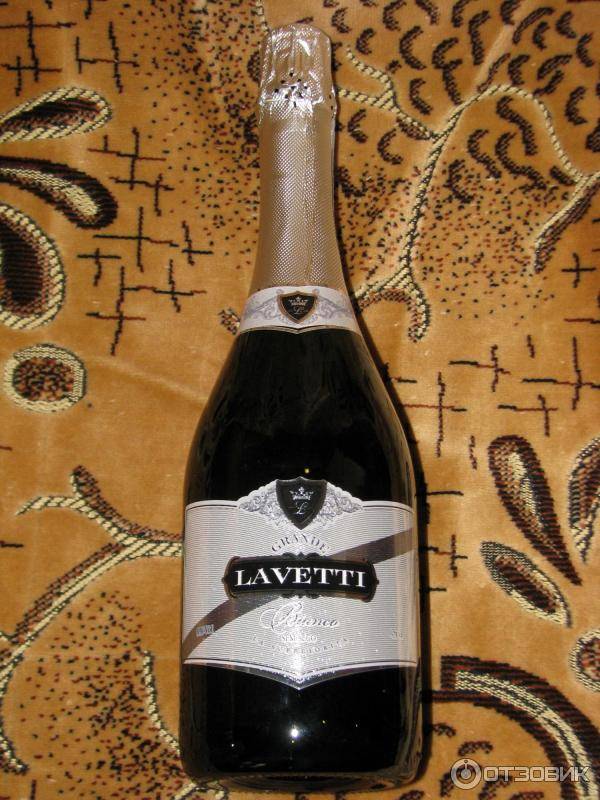 Шампанское lavetti (лачетти): обзор вкуса и видов + как отличить подделку